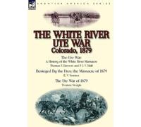 Thomas F Dawson E V Sumner Thom The White River Ute War Colo (Copertina rigida)