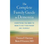 Thomas F. Harrison Brent P. Fores The Complete Family Guide to Demen (Tascabile)
