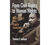 Thomas F. Jackson From Civil Rights to Human Rights (Tascabile)