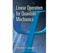 Thomas F Jordan Linear Operators for Quantum Mechanics (Tascabile)