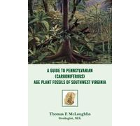 Thomas F McLoug A Guide to Pennsylvanian (Carboniferous) Age Plant F (Tascabile)