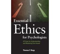 Thomas F. Nagy Essential Ethics for Psychologists (Tascabile)