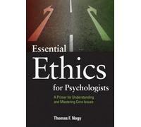 Thomas F. Nagy Essential Ethics for Psychologists (Tascabile)