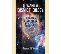 Thomas F. O'Meara Toward a Cosmic Theology (Tascabile)