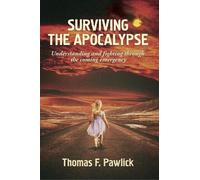 Thomas F. Pawlick Surviving the Apocalypse Volume 27 (Tascabile) MiroLand Essays