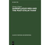 Thomas F. Rogers Superfluous men and the post-Stalin thaw (Copertina rigida)