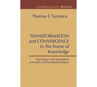 Thomas F Torran Transformation and Convergence in the Frame of Knowl (Tascabile)