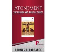 Thomas F Torrance Atonement: The Person and Work of Christ (Copertina rigida)