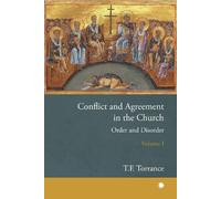Thomas F Torrance Conflict and Agreement in the Church, Volume 1 (Tascabile)