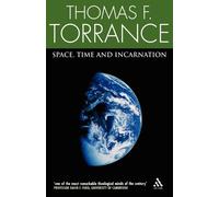 Thomas F. Torrance Space, Time and Incarnation (Tascabile)