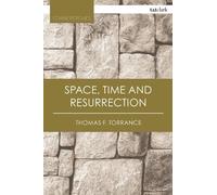 Thomas F. Torrance Space, Time and Resurrection (Tascabile)