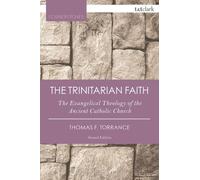 Thomas F. Torrance The Trinitarian Faith (Tascabile) T&T Clark Cornerstones