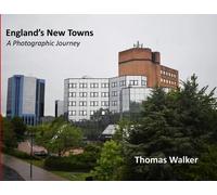 Thomas F Walker England's New Towns (Tascabile)