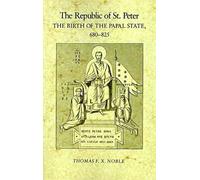 Thomas F. X. Noble The Republic of St. Peter (Tascabile) Middle Ages Series