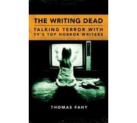 Thomas Fahy The Writing Dead (Tascabile) Television Conversations Series
