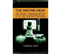 Thomas Fahy The Writing Dead (Tascabile) Television Conversations Series