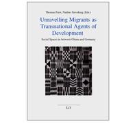 Thomas Faist Unravelling Migrants as Transnational Agents of Develop (Tascabile)