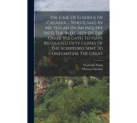Thomas Falconer The Case Of Eusebius Of Cæsarea ... Who Is Said By M (Tascabile)