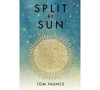 Thomas Faunce Split By Sun: The Tragic History Of The Sustain (Copertina rigida)