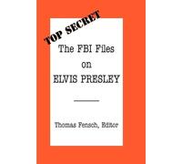 Thomas Fensch The FBI Files on Elvis Presley (Tascabile)