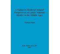 Thomas Finan A nation in Medieval Ireland Perspectives on Gaelic nat (Tascabile)