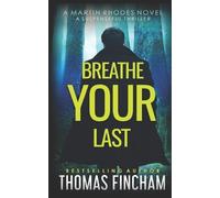 Thomas Fincham Breathe Your Last (Tascabile) Martin Rhodes