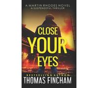 Thomas Fincham Close Your Eyes (Tascabile) Martin Rhodes