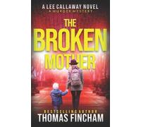 Thomas Fincham The Broken Mother (Tascabile) Lee Callaway