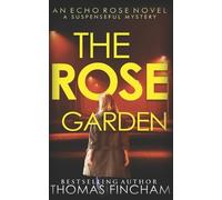 Thomas Fincham The Rose Garden (Tascabile) Echo Rose