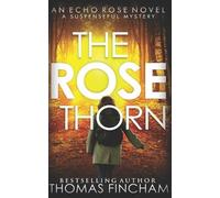 Thomas Fincham The Rose Thorn (Tascabile) Echo Rose