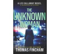 Thomas Fincham The Unknown Woman (Tascabile) Lee Callaway