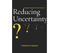 Thomas Fingar Reducing Uncertainty (Copertina rigida)