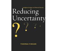 Thomas Fingar Reducing Uncertainty (Tascabile)