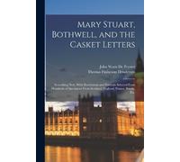 Thomas Finlayson Henderson John Wat Mary Stuart, Bothwell, and the C (Tascabile)
