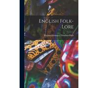 Thomas Firminger Thiselton-Dyer English Folk-lore (Tascabile)