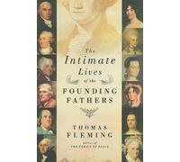 Thomas Fleming The Intimate Lives of the Founding Fathers (Copertina rigida)