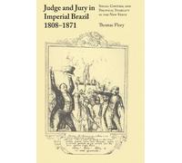 Thomas Flory Judge and Jury in Imperial Brazil, 1808-1871 (Tascabile)