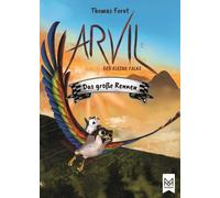 Thomas Forat Arvil, der kleine Falke - Das große Rennen: Kind (Copertina rigida)