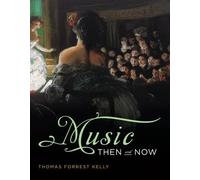 Thomas Forrest Kelly Music Then and Now (Mixed Media Product)