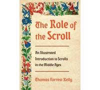 Thomas Forrest Kelly The Role of the Scroll (Copertina rigida)