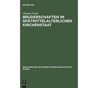 Thomas Frank Bruderschaften im spätmittelalterlichen Kirchens (Copertina rigida)