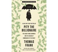 Thomas Frank Pity the Billionaire (Tascabile)