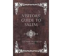 Thomas Franklin Hunt Visitors' Guide to Salem (Tascabile)
