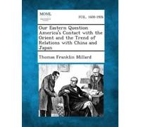 Thomas Franklin Our Eastern Question America's Contact with the Orie (Tascabile)