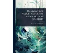 Thomas Frederic Handbook of Acoustics for the use of Musical (Copertina rigida)