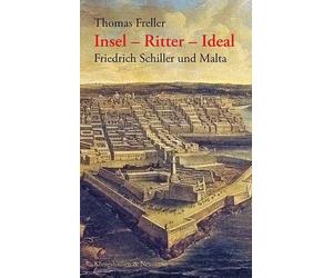 Thomas Freller Insel - Ritter - Ideal: Friedrich Schiller und Malta (Tascabile)