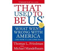 Thomas Friedman Michael Mandelbaum That Used To Be Us (Tascabile)