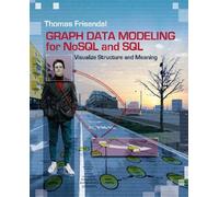 Thomas Frisendal Graph Data Modeling for NoSQL & SQL (Tascabile)