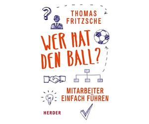 Thomas Fritzsch Wer hat den Ball?: Mitarbeiter einfach führe (Copertina rigida)