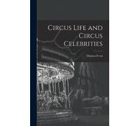 Thomas Frost Circus Life and Circus Celebrities (Copertina rigida)